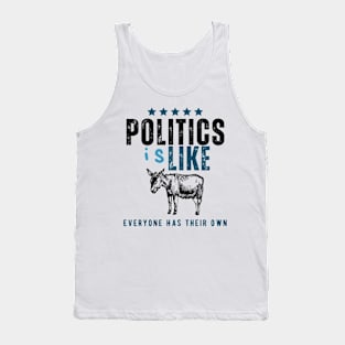 Politics is like an Ass Tank Top